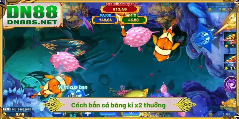 Cách bắn cá băng bi x2 thưởng