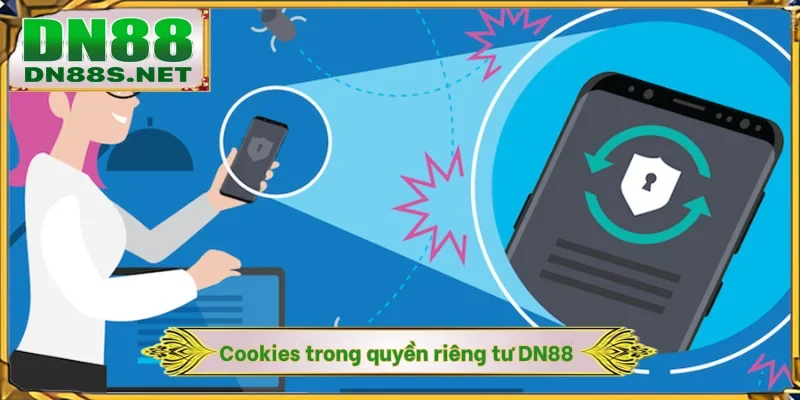Cookies trong quyền riêng tư DN88