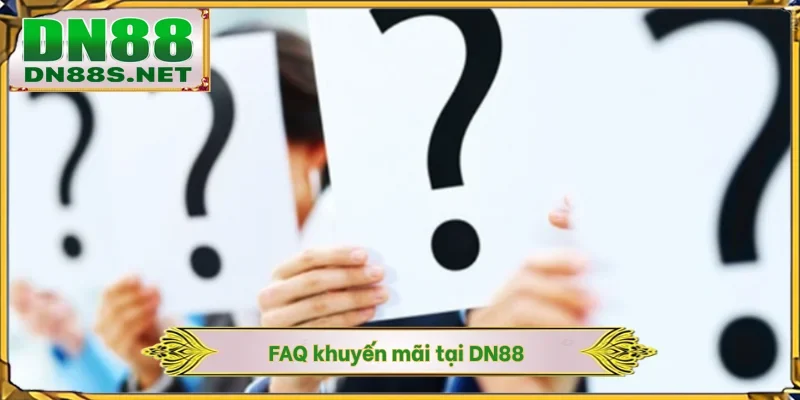 Câu hỏi về khuyến mãi tại DN88