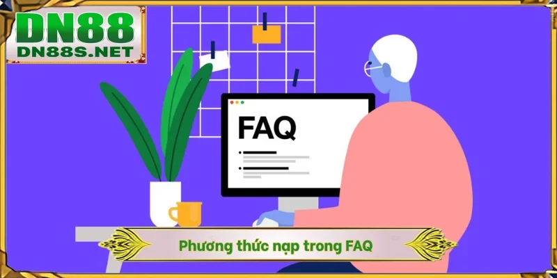 Phương thức nạp trong FAQ