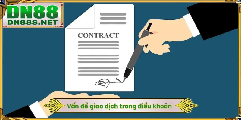 Vấn đề giao dịch trong điều khoản