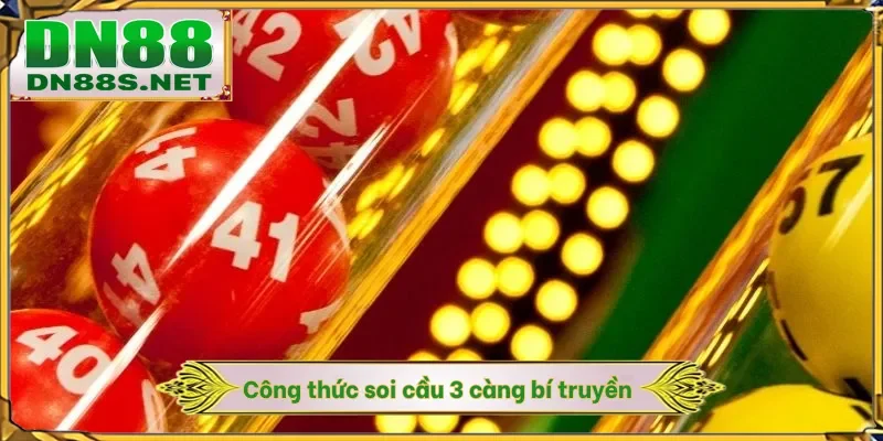 Công thức soi cầu 3 càng bí truyền