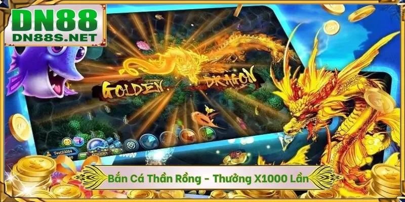 Bắn Cá Thần Rồng - Bắn Hạ Boss Nhận X1000 Lần Tại DN88