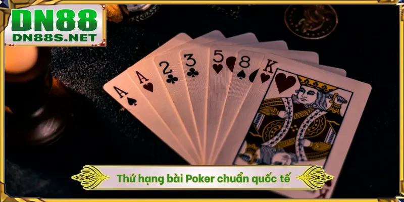 Thứ hạng bài Poker chuẩn quốc tế
